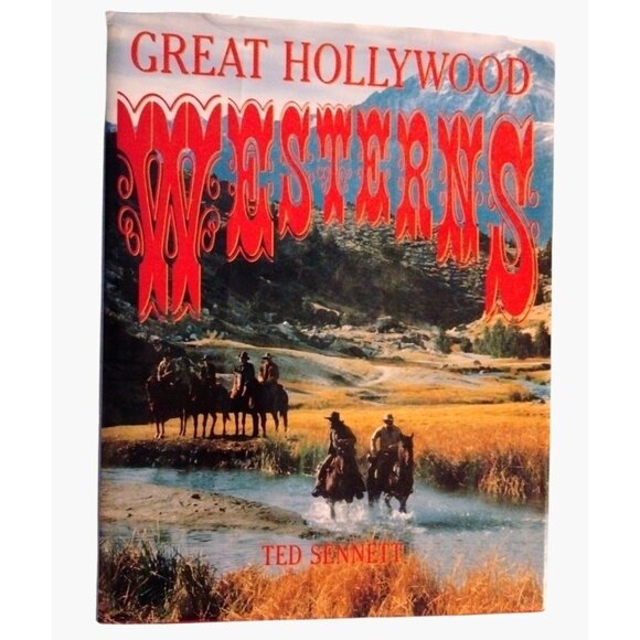 Great Hollywood Westerns Ted Sennett 1992 Hardcover DJ 1990 275 Illustrations - Picture 1 of 7